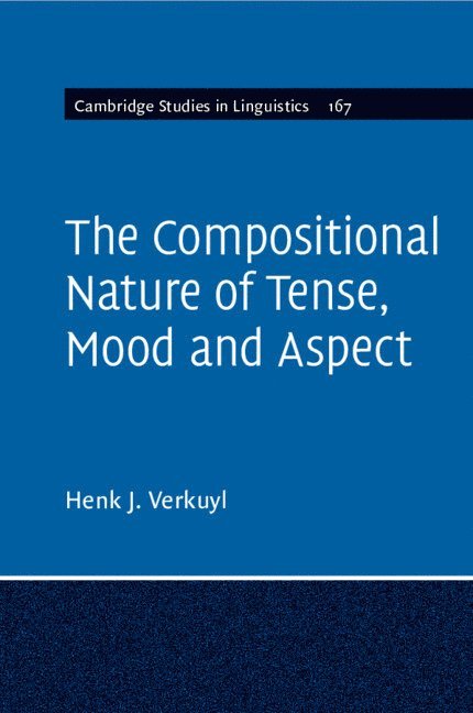 The Compositional Nature of Tense, Mood and Aspect: Volume 167 1