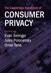 bokomslag The Cambridge Handbook of Consumer Privacy