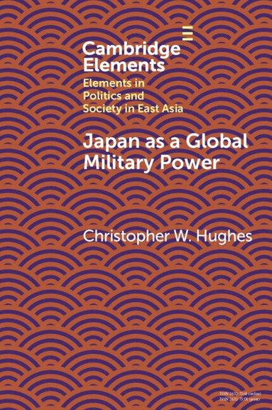 Christopher W. Hughes - Japan as a Global Military Power, Häftad