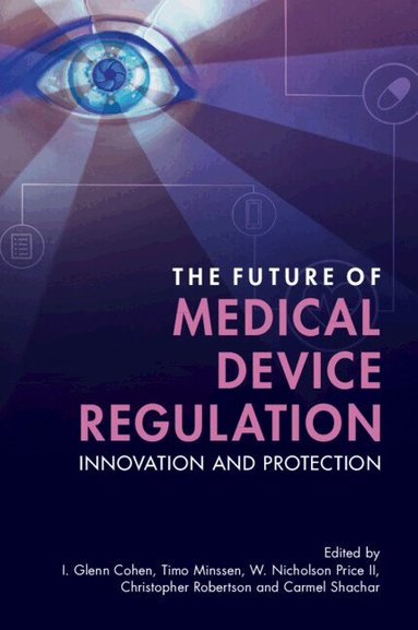 I. Glenn Cohen, Timo Minssen, W. Nicholson Price II, Christopher Robertson, Carmel Shachar - The Future of Medical Device Regulation, Häftad