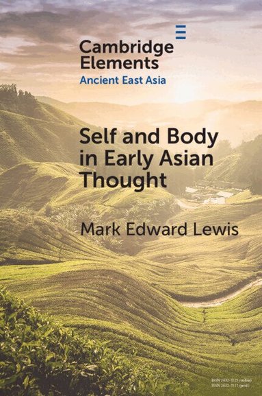 Mark Edward Lewis - Self and Body in Early East Asian Thought, Häftad