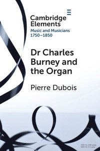 bokomslag Dr. Charles Burney and the Organ