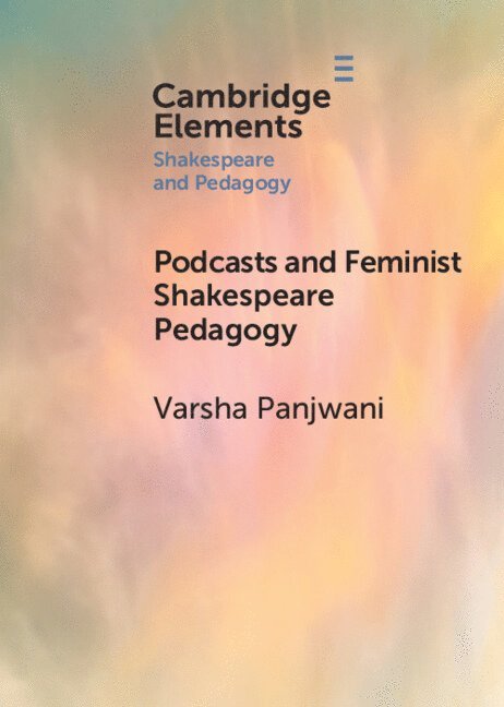 Podcasts and Feminist Shakespeare Pedagogy 1