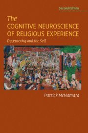 Patrick McNamara, Ph.D. (Boston University) McNamara, Patrick, Patrick Mcnamara - Cognitive Neuroscience of Religious Experience, Häftad