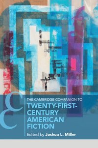 bokomslag The Cambridge Companion to Twenty-First Century American Fiction