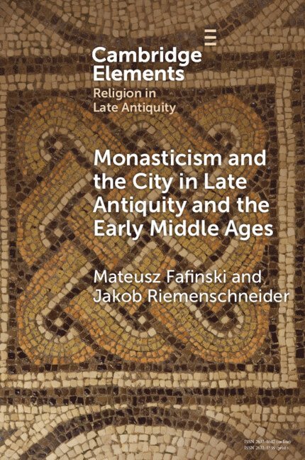 Monasticism and the City in Late Antiquity and the Early Middle Ages 1