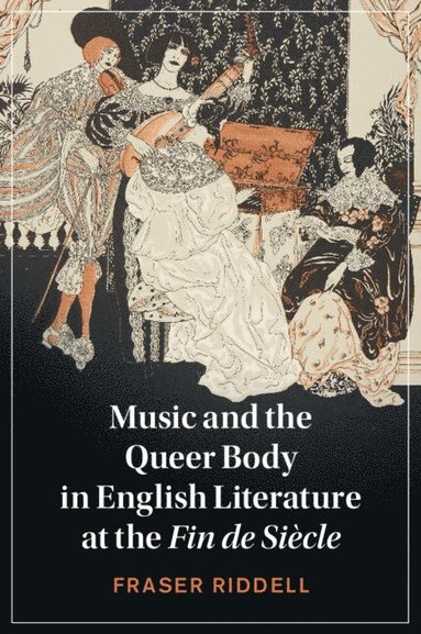 bokomslag Music and the Queer Body in English Literature at the Fin de Siècle