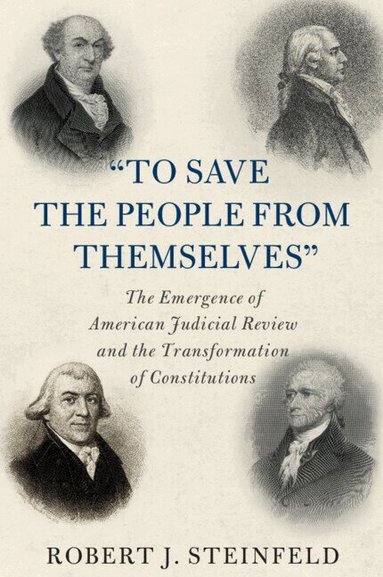 Robert J. Steinfeld - 'To Save the People from Themselves', Häftad