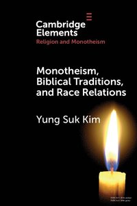 bokomslag Monotheism, Biblical Traditions, and Race Relations