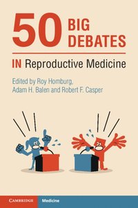 bokomslag 50 Big Debates in Reproductive Medicine