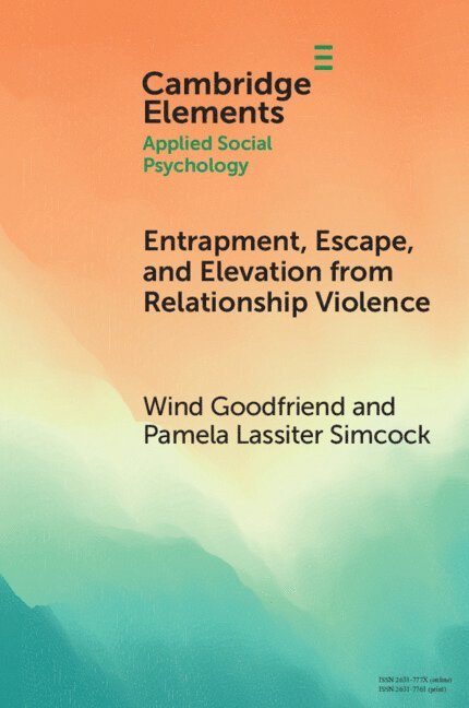Entrapment, Escape, and Elevation from Relationship Violence 1