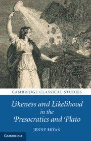 Jenny Bryan, Jenny (University College London) Bryan - Likeness and Likelihood in the Presocratics and Plato, Häftad