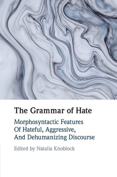 bokomslag The Grammar of Hate