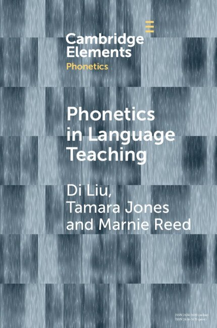 Di Liu, Tamara Jones, Marnie Reed, Philadelphia) Liu, Di (Temple University, Maryland) Jones, Tamara (Howard Community College, Marnie (Boston University) Reed - Phonetics in Language Teaching, Häftad