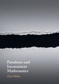 bokomslag Paradoxes and Inconsistent Mathematics