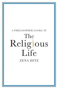 bokomslag A Philosopher Looks at the Religious Life