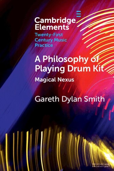 Gareth Dylan Smith - A Philosophy of Playing Drum Kit, Häftad