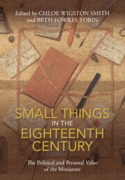 Chloe Wigston Smith, Beth Fowkes Tobin - Small Things in the Eighteenth Century, Häftad