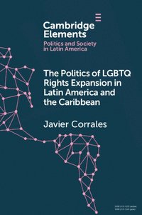 bokomslag The Politics of LGBTQ Rights Expansion in Latin America and the Caribbean
