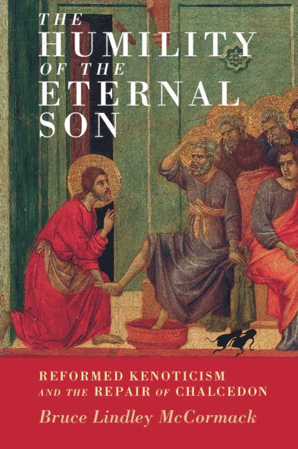 Bruce Lindley McCormack, New Jersey) McCormack, Bruce Lindley (Princeton Theological Seminary - Humility of the Eternal Son, Häftad