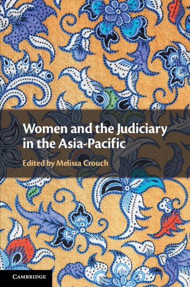 Melissa Crouch - Women and the Judiciary in the Asia-Pacific, Häftad