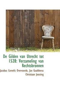 bokomslag de Gilden Van Utrecht Tot 1528