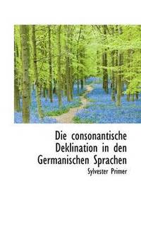 bokomslag Die Consonantische Deklination in Den Germanischen Sprachen