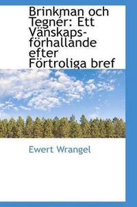 bokomslag Brinkman Och Tegn R: Ett V Nskaps-F Rhallande Efter F Rtroliga Bref
