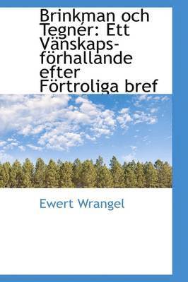 bokomslag Brinkman Och Tegn R: Ett V Nskaps-F Rhallande Efter F Rtroliga Bref