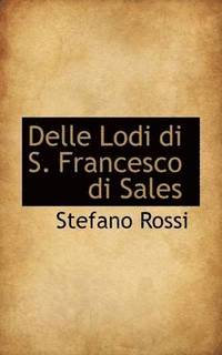 bokomslag Delle Lodi Di S. Francesco Di Sales