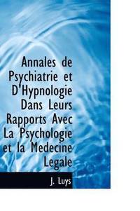bokomslag Annales de Psychiatrie Et D'Hypnologie Dans Leurs Rapports Avec La Psychologie Et La M Decine L Gale