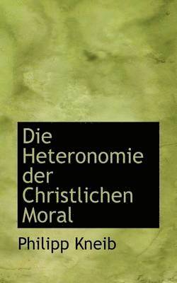 Die Heteronomie Der Christlichen Moral 1