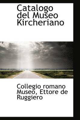 bokomslag Catalogo del Museo Kircheriano