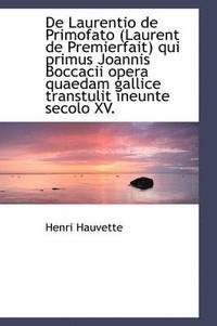 bokomslag de Laurentio de Primofato (Laurent de Premierfait) Qui Primus Joannis Boccacii Opera Quaedam Gallice
