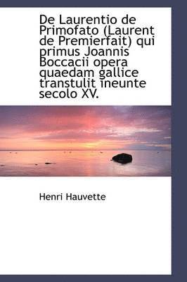 bokomslag de Laurentio de Primofato (Laurent de Premierfait) Qui Primus Joannis Boccacii Opera Quaedam Gallice