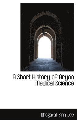 bokomslag Short History of Aryan Medical Science