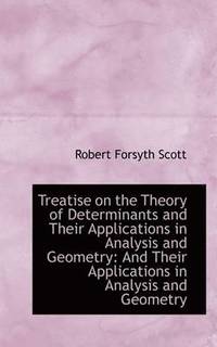 bokomslag Treatise on the Theory of Determinants and Their Applications in Analysis and Geometry