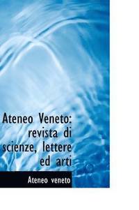 bokomslag Ateneo Veneto: Revista Di Scienze, Lettere Ed Arti