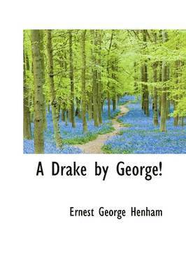 bokomslag A Drake by George!