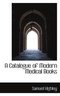bokomslag A Catalogue of Modern Medical Books