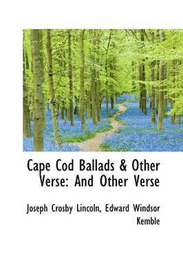 Joseph Crosby Lincoln - Cape Cod Ballads & Other Verse, Häftad