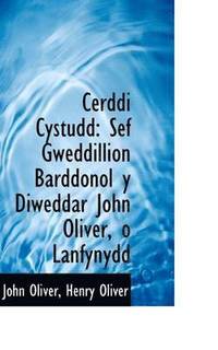 bokomslag Cerddi Cystudd: Sef Gweddillion Barddonol y Diweddar John Oliver, O Lanfynydd