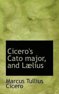 bokomslag Cicero's Cato major, and Llius