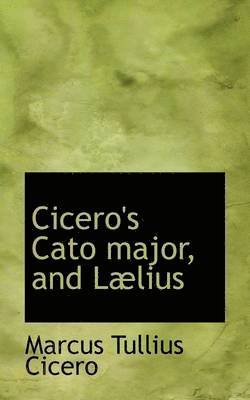 Cicero's Cato major, and Lælius