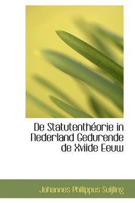 de Statutenth Orie in Nederland Gedurende de Xviide Eeuw 1