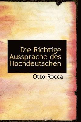 bokomslag Die Richtige Aussprache Des Hochdeutschen