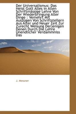 bokomslag Der Universalismus: Das Heist Gott Alles in Allen Schriftm Ssige Lehre Von Der Wiederbringung Aller