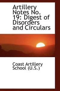 bokomslag Artillery Notes No. 19: Digest of Disorders and Circulars