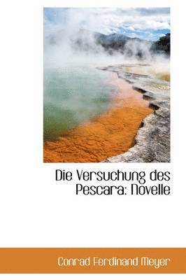 Conrad Ferdinand Meyer - Die Versuchung Des Pescara: Novelle, Häftad
