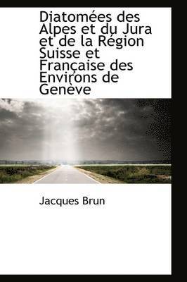 bokomslag Diatom Es Des Alpes Et Du Jura Et de La R Gion Suisse Et Fran Aise Des Environs de Gen Ve